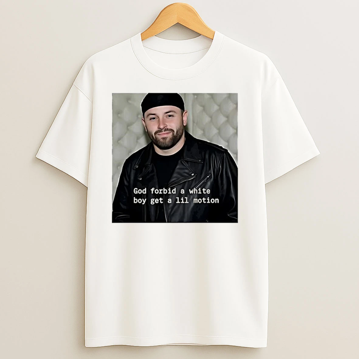 God Forbid A White Boy Get A Lil Motion T Shirts