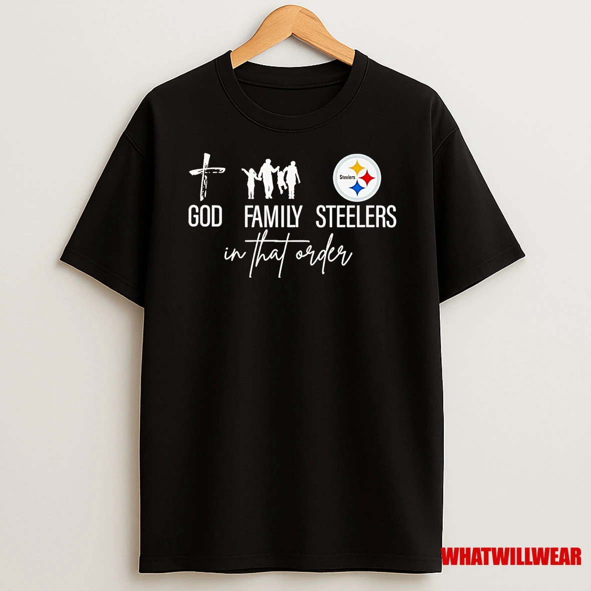 God Family Steelers In That Order Shirts