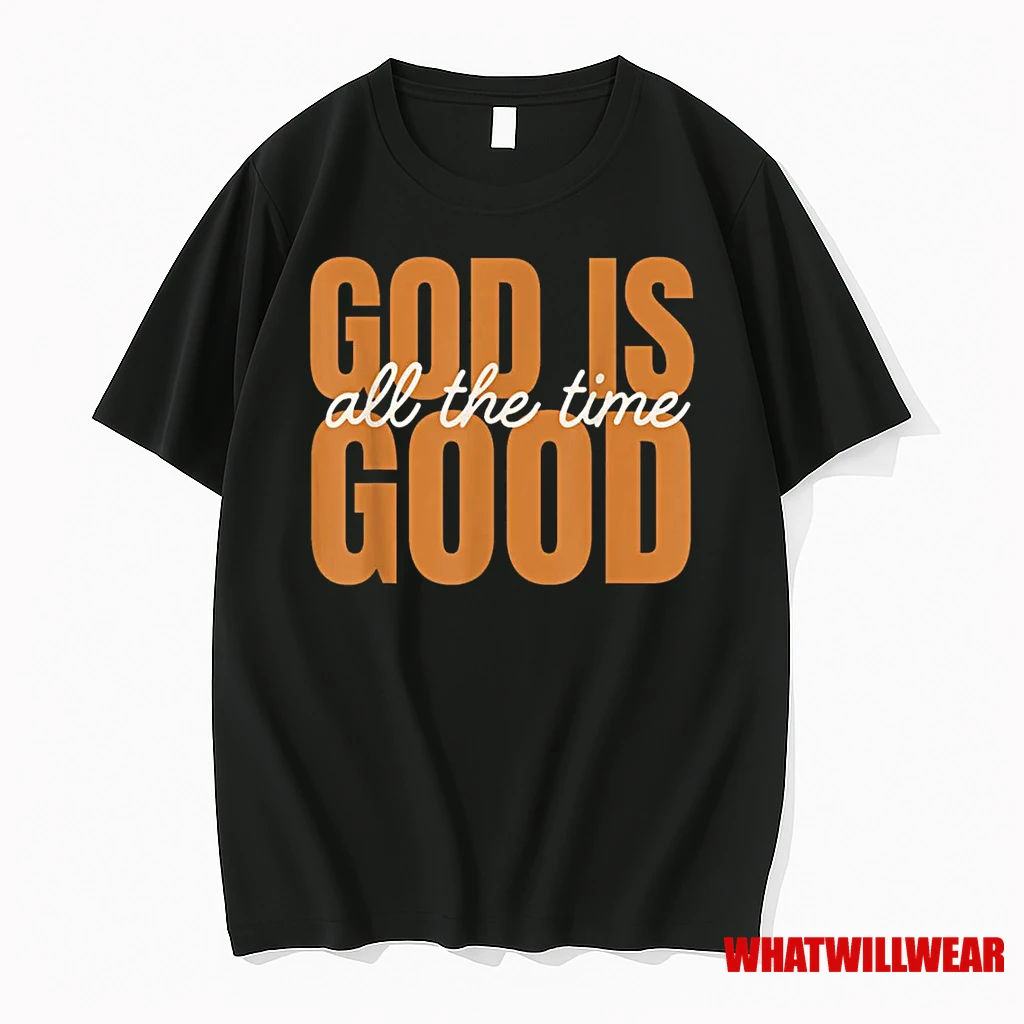 God Is Good All The Time Christian Inspirational Design Shirts