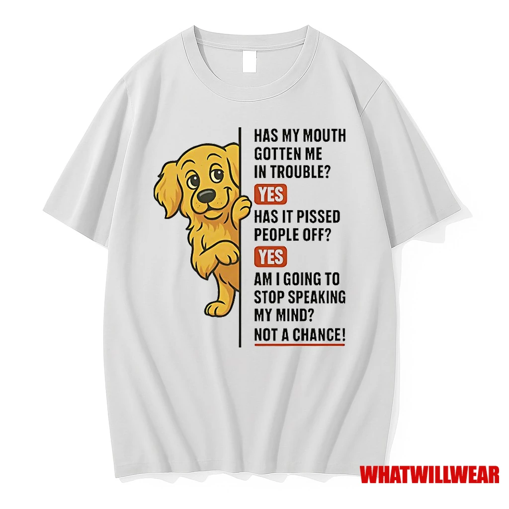 Golden Retriever Has My Mouth Gotten Me In Trouble Yes Has It Pissed People Off Shirts