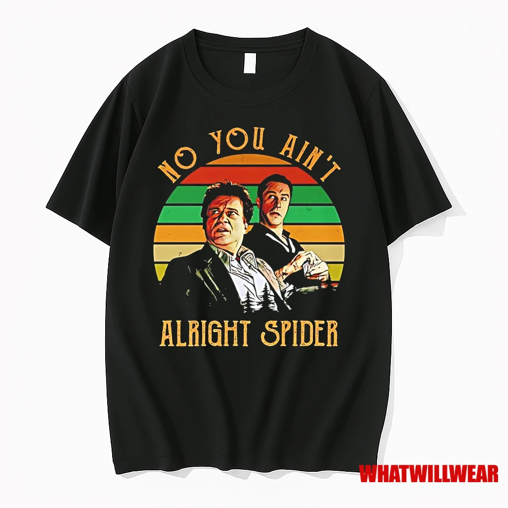 Goodfellas No You Aint Alright Spider Vintage Shirts