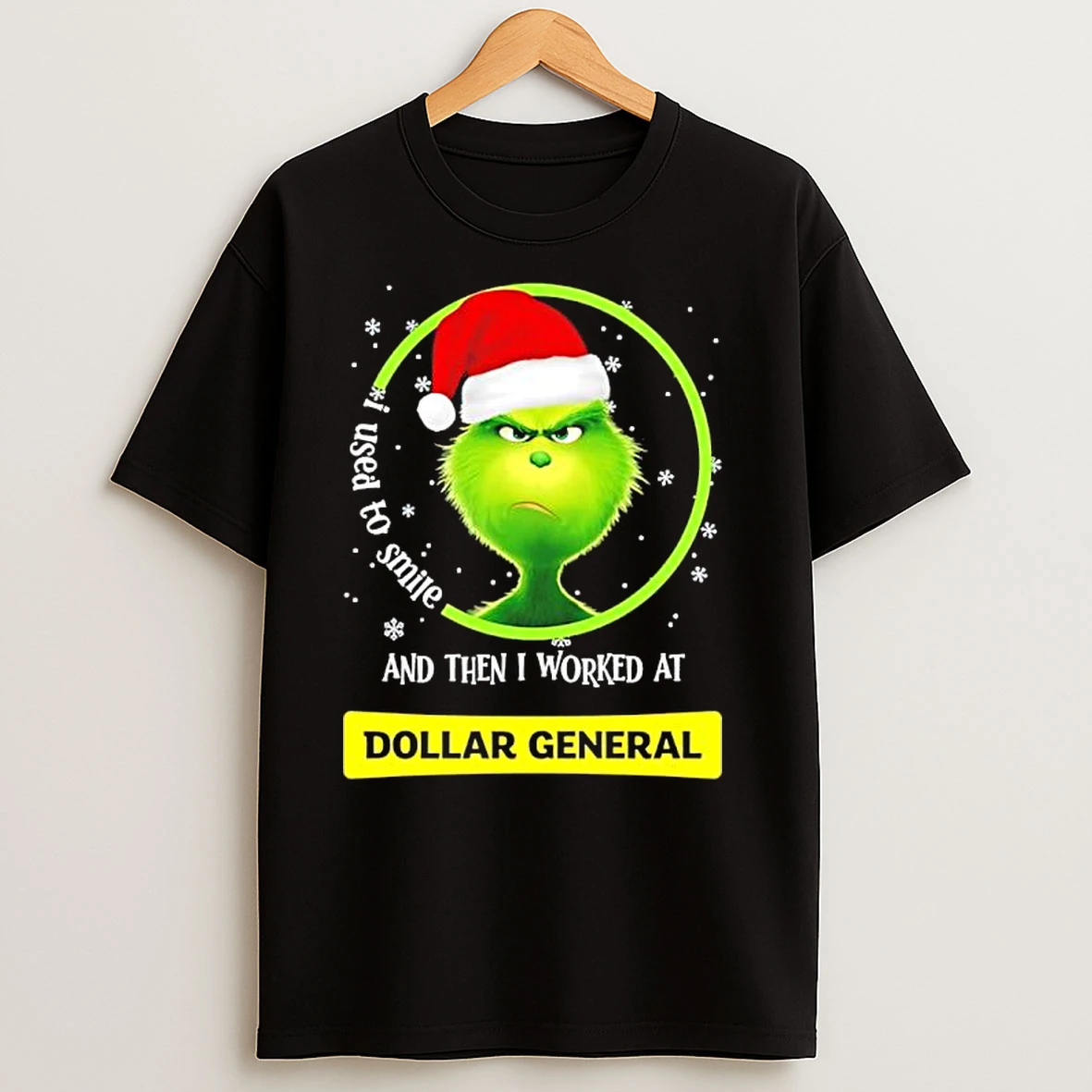 Grinch Christmas I Used To Smile And Then I Worked At Dollar General T Shirts