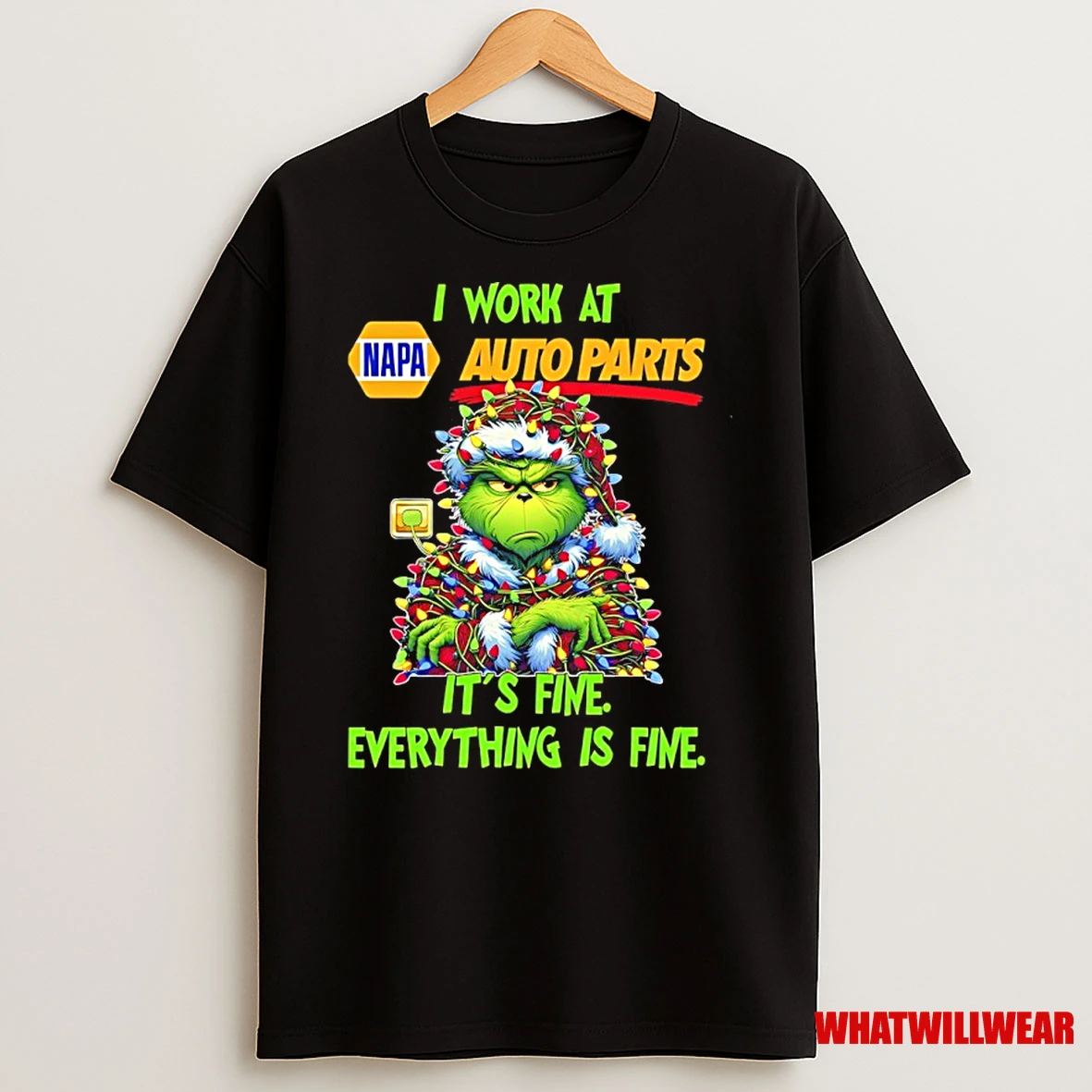 Grinch Christmas Light I Work At Napa Auto Parts Its Fine Everything Is Fine Shirts