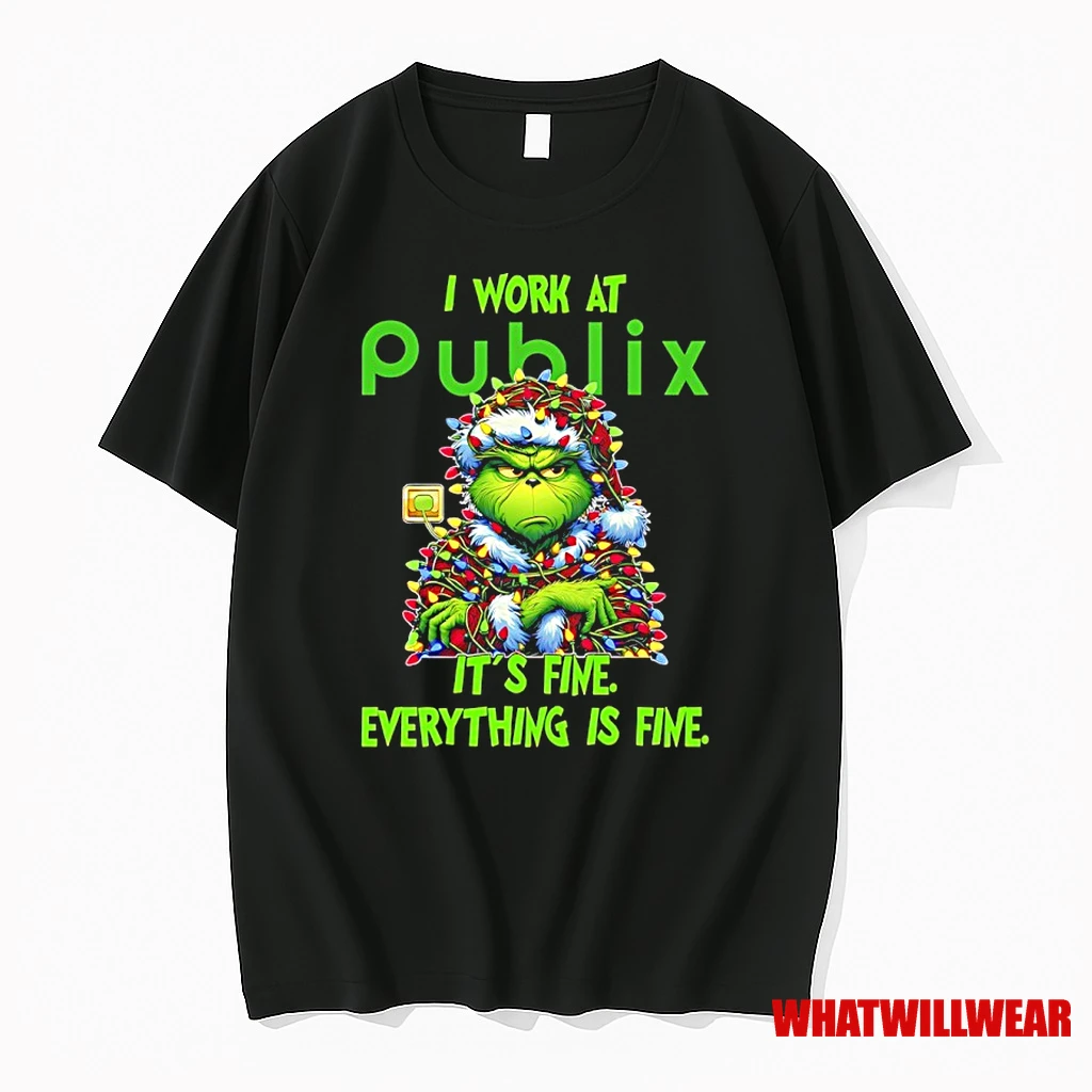 Grinch Christmas Light I Work At Publix Its Fine Everything Is Fine Shirts