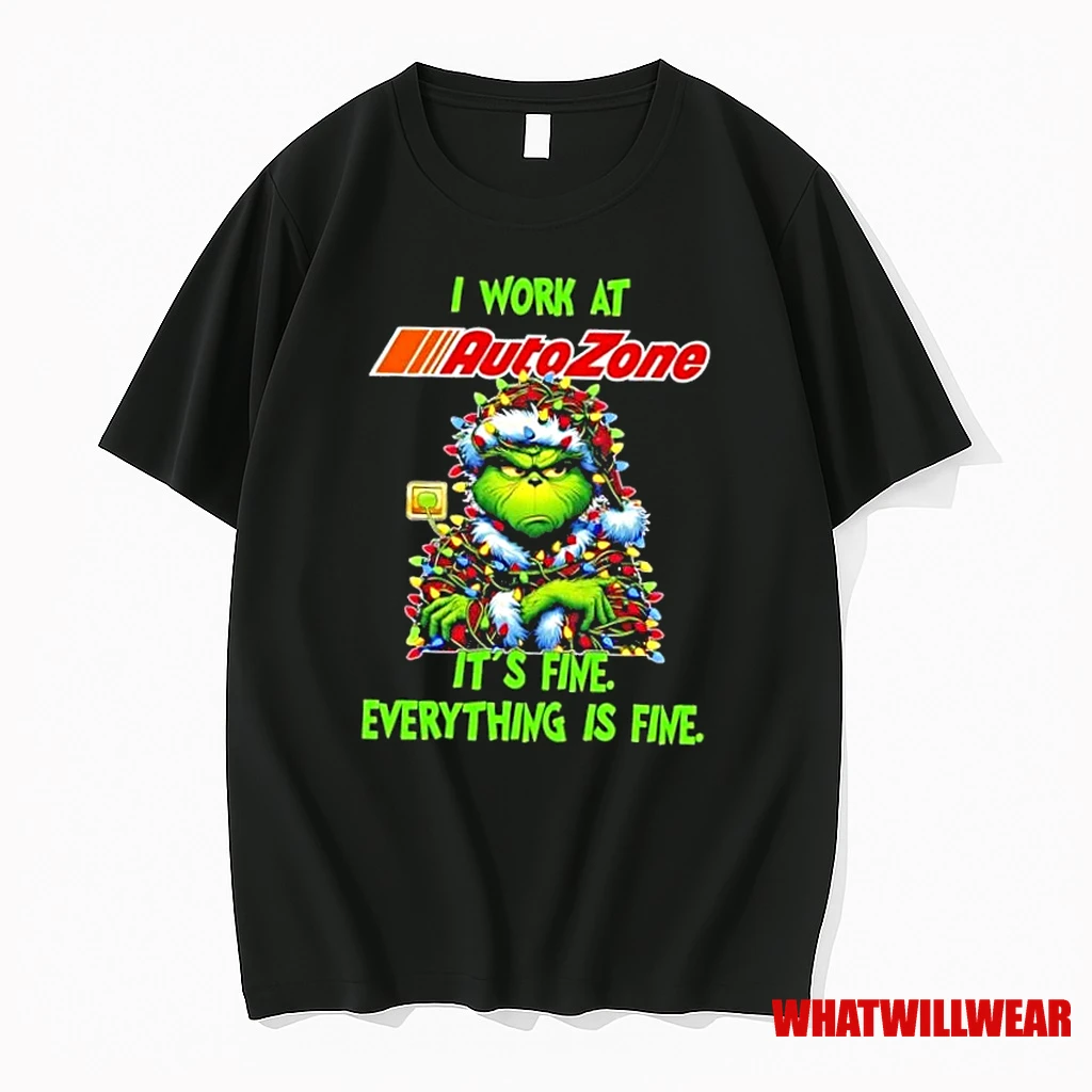 Grinch Christmas Tree I Work At Autozone Its Fine Everything Is Fine Shirts