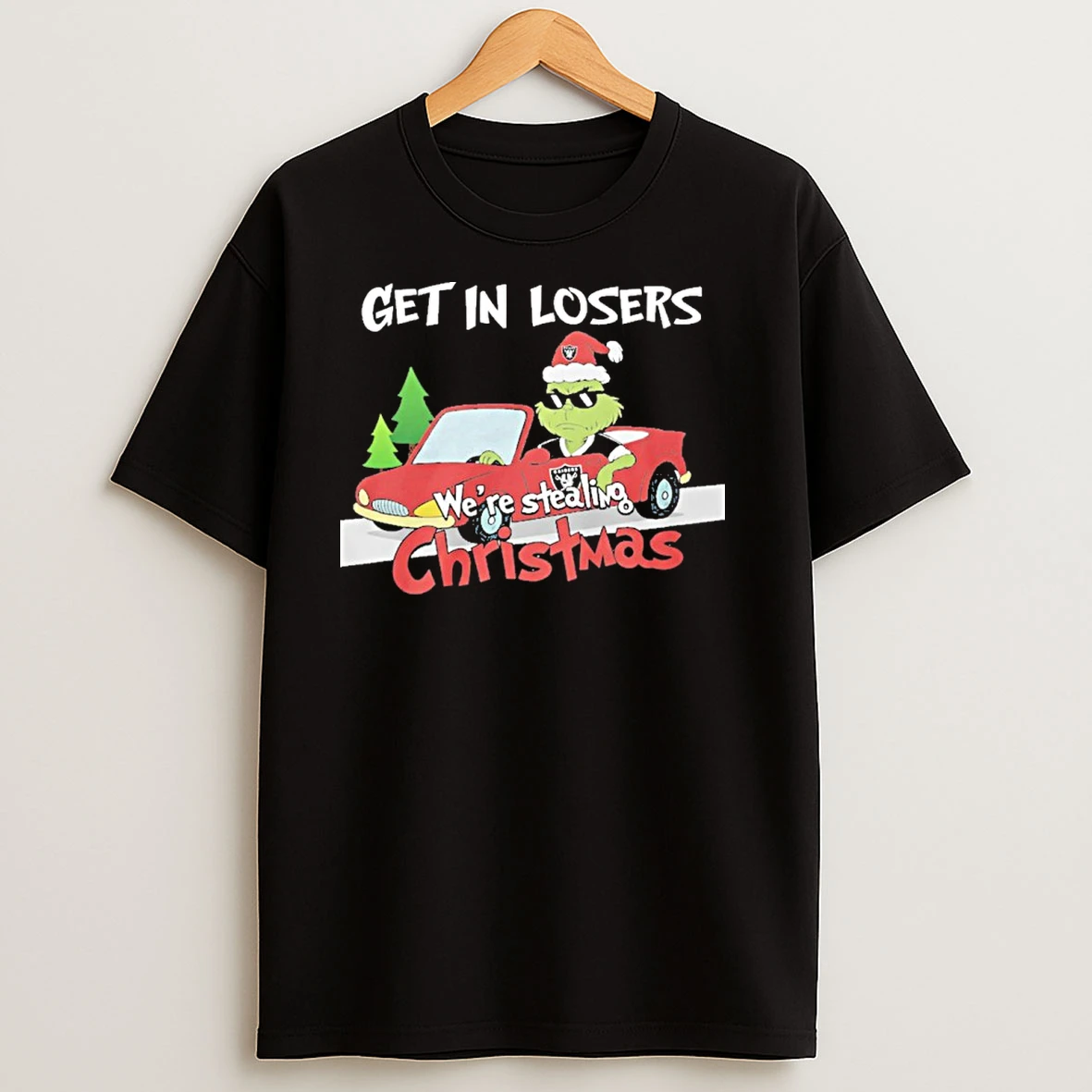 Grinch Driving Car X Las Vegas Raiders Get In Loser Were Stealing Christmas T Shirts