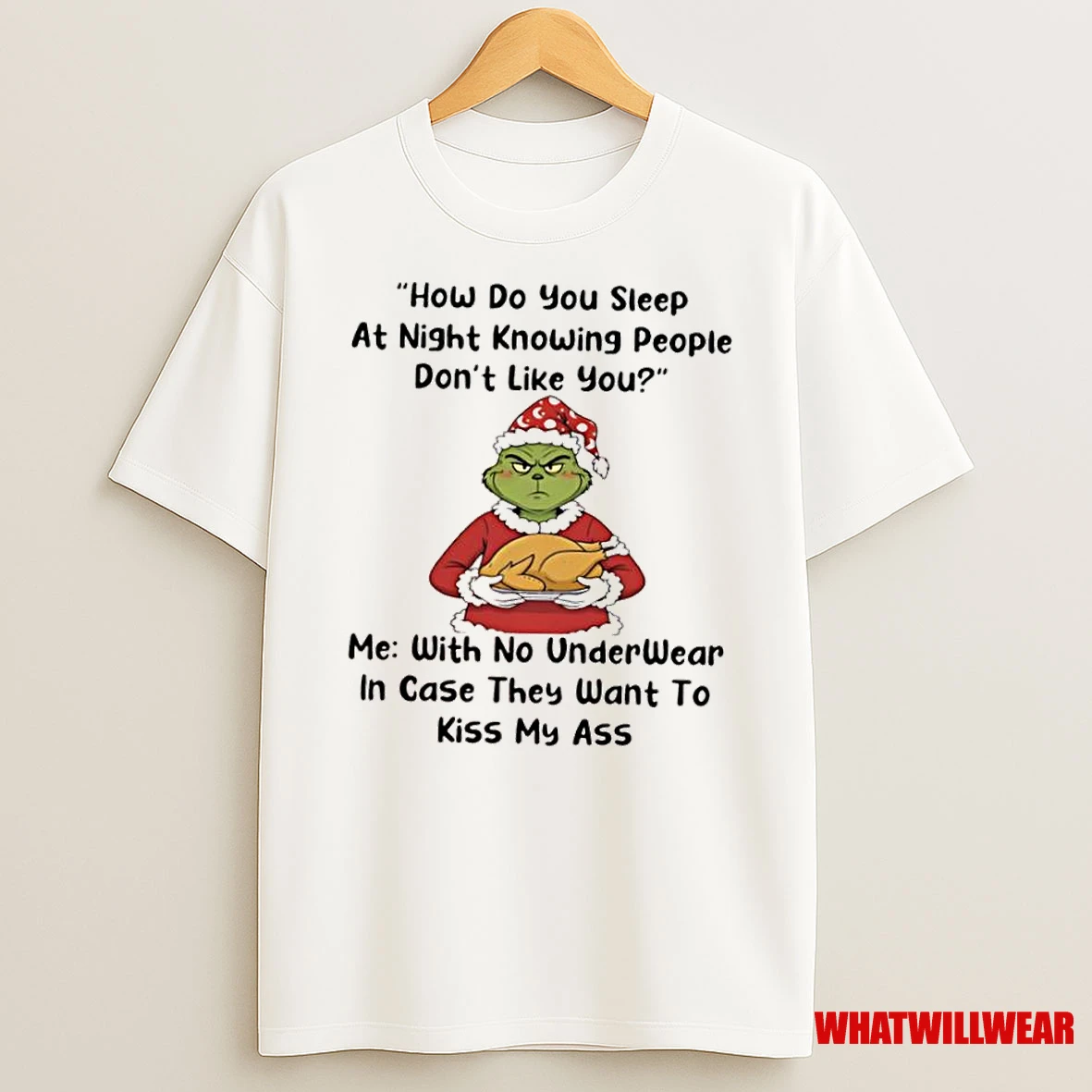 Grinch How Do You Sleep At Night Knowing People Dont Like You Shirts