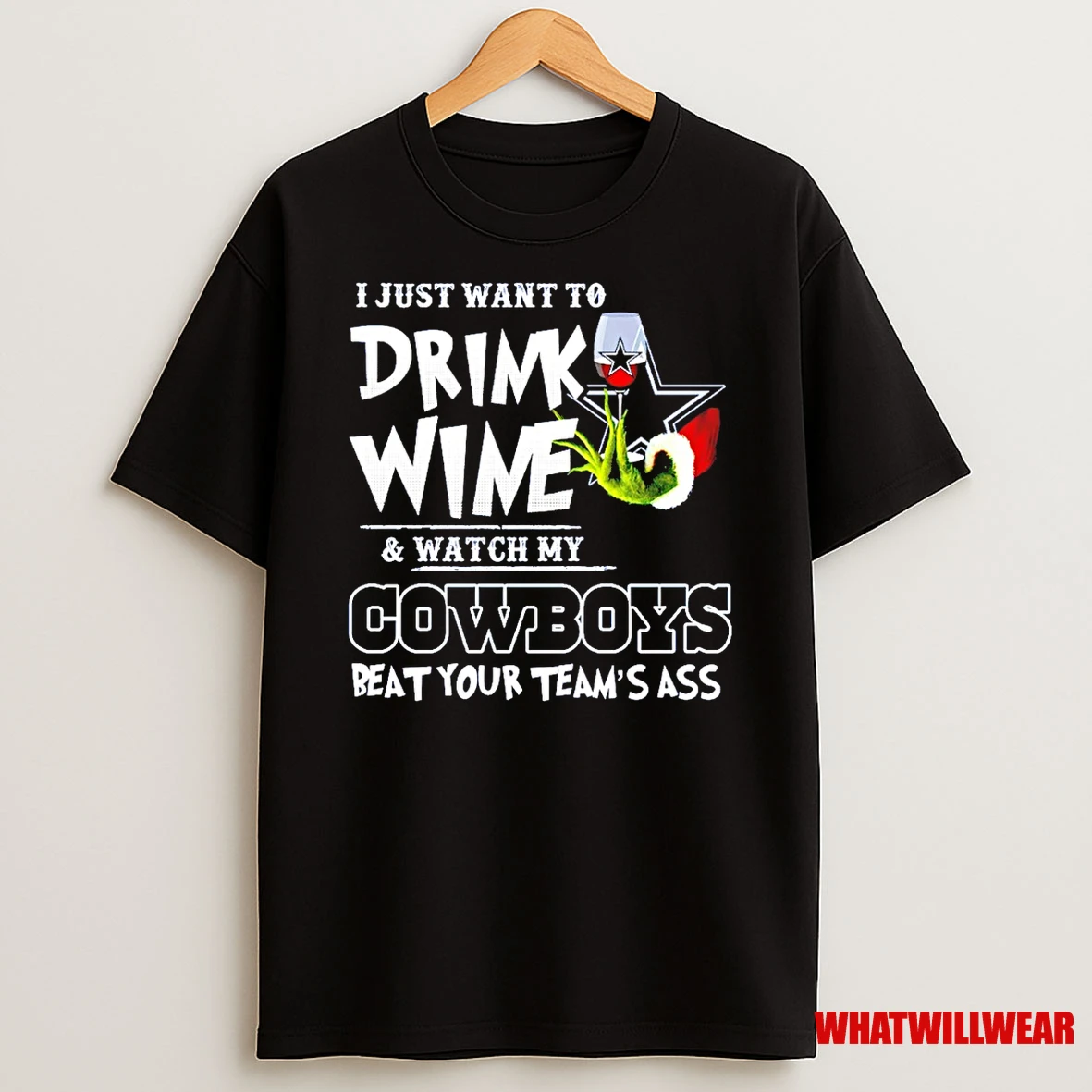 Grinch I Just Want To Drink Wine And Watch My Dallas Cowboys Beat Your Teams Ass Shirts