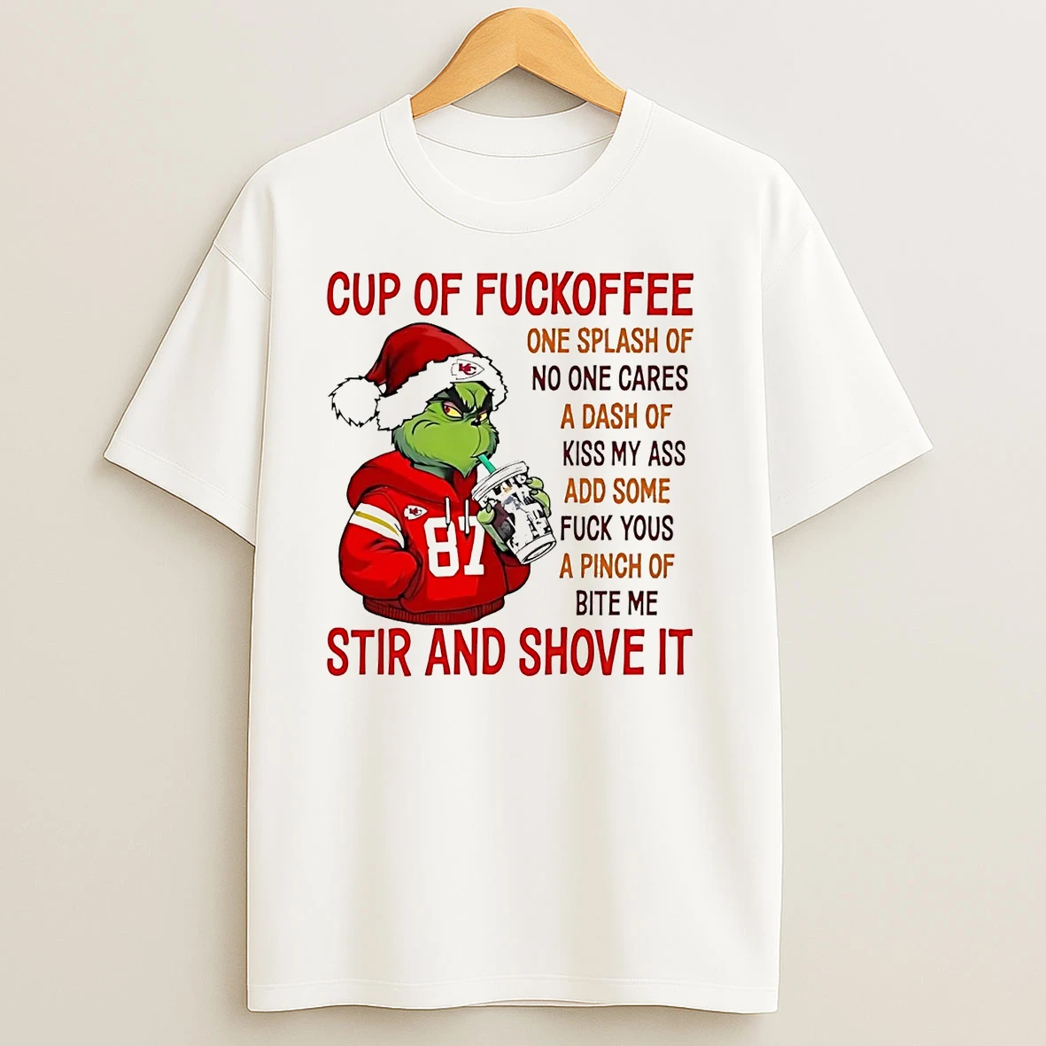 Grinch Kc Chiefs Cup Of Fuckoffee Stir And Shove It Christmas T Shirts