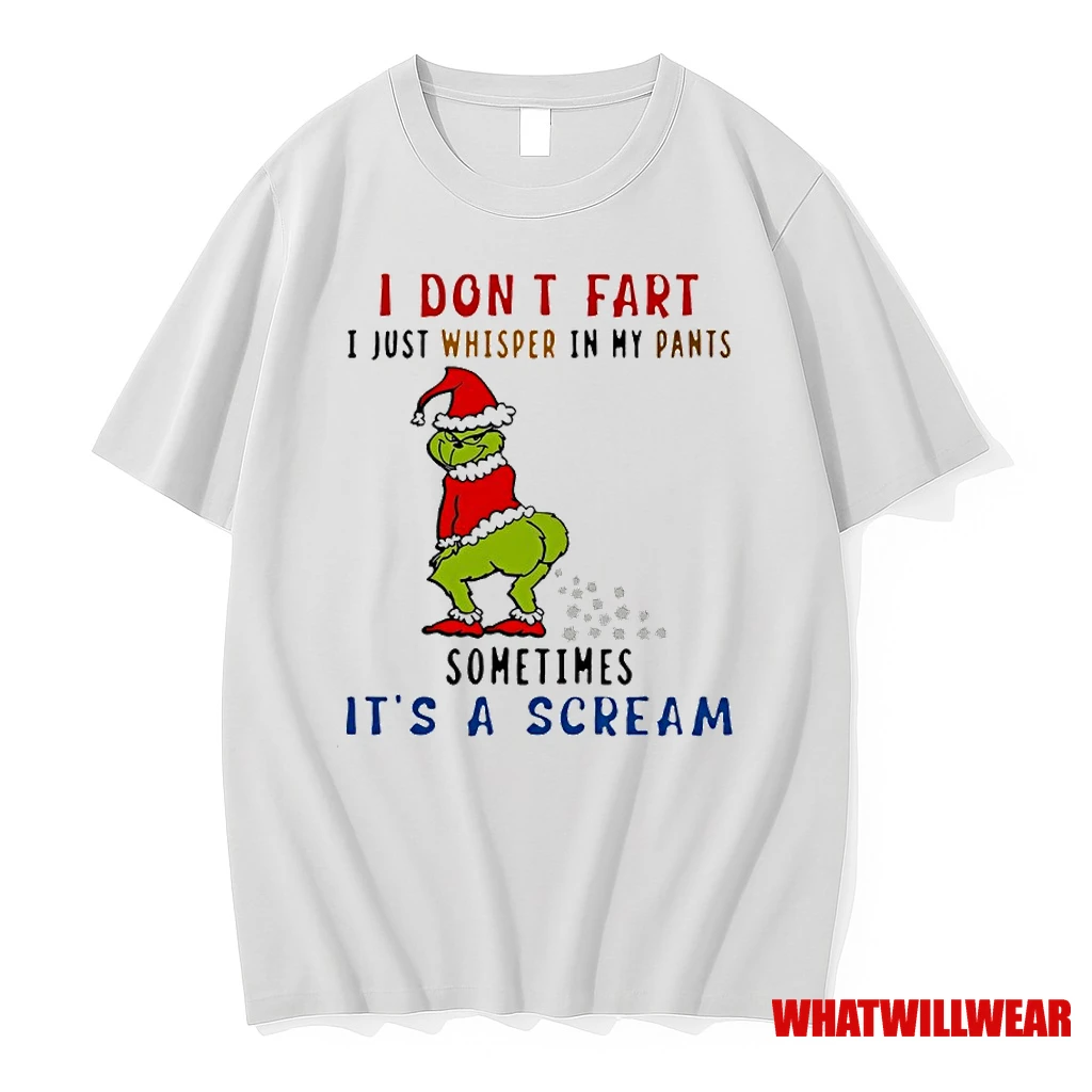 Grinch Santa I Dont Fart I Just Whisper In My Pants Sometimes Its A Scream Shirts