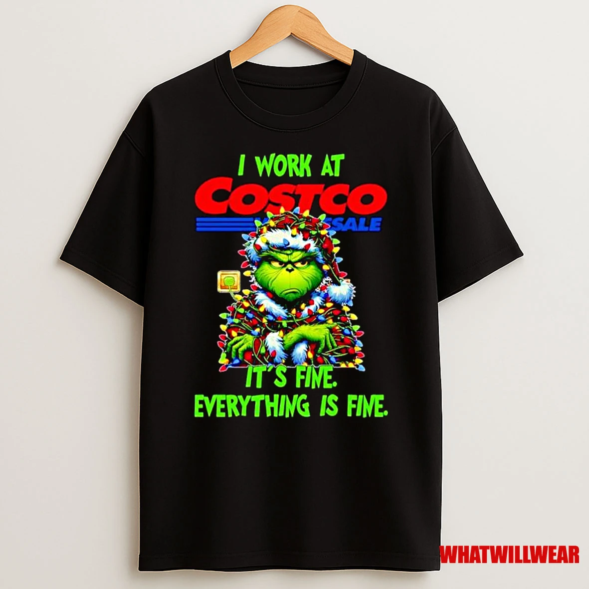 Grinch Santa I Work At Costco Wholesale Its Fine Everything Is Fine Christmas Lights Ornaments Shirts