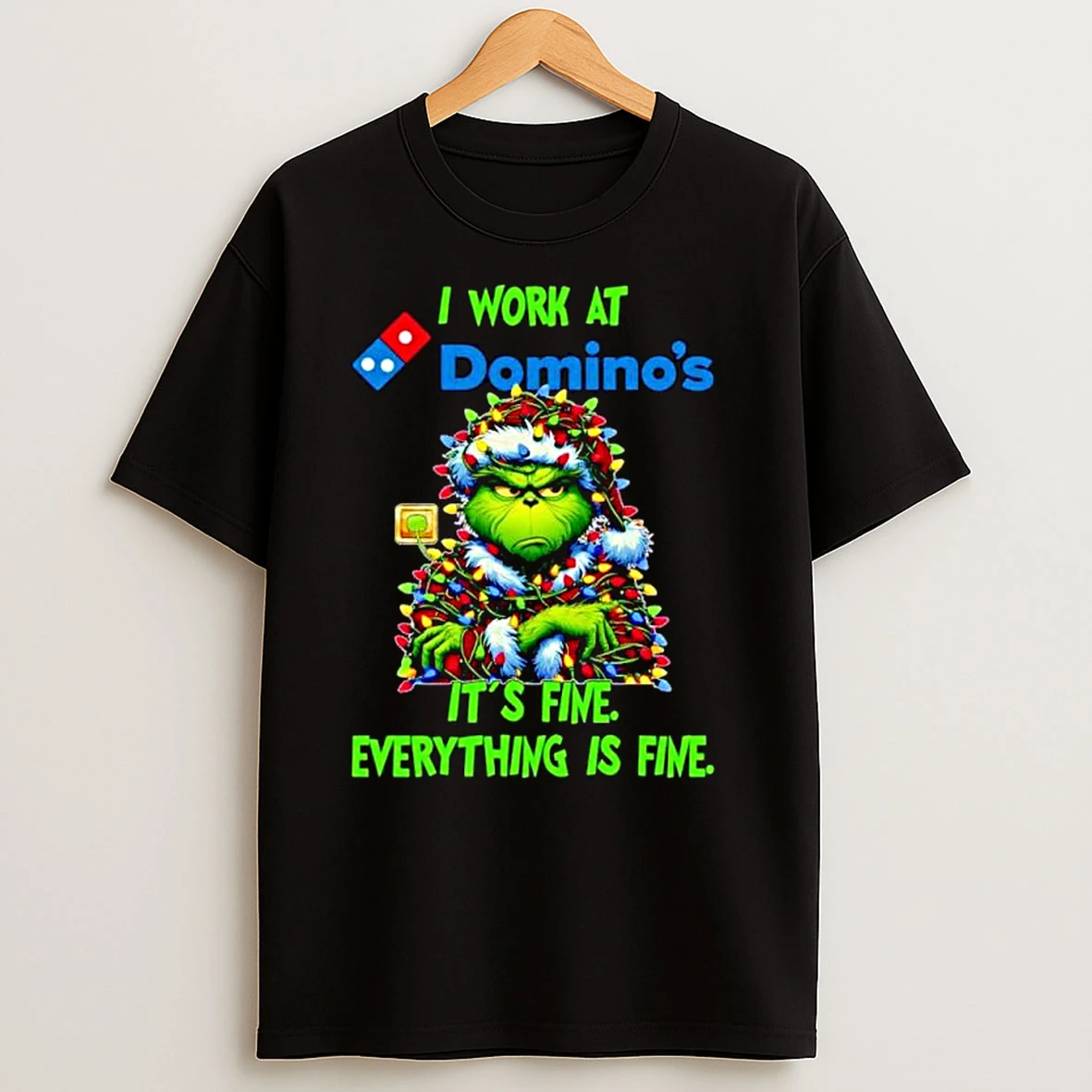 Grinch Santa I Work At Dominos Its Fine Everything Is Fine Christmas Lights Ornaments T Shirts