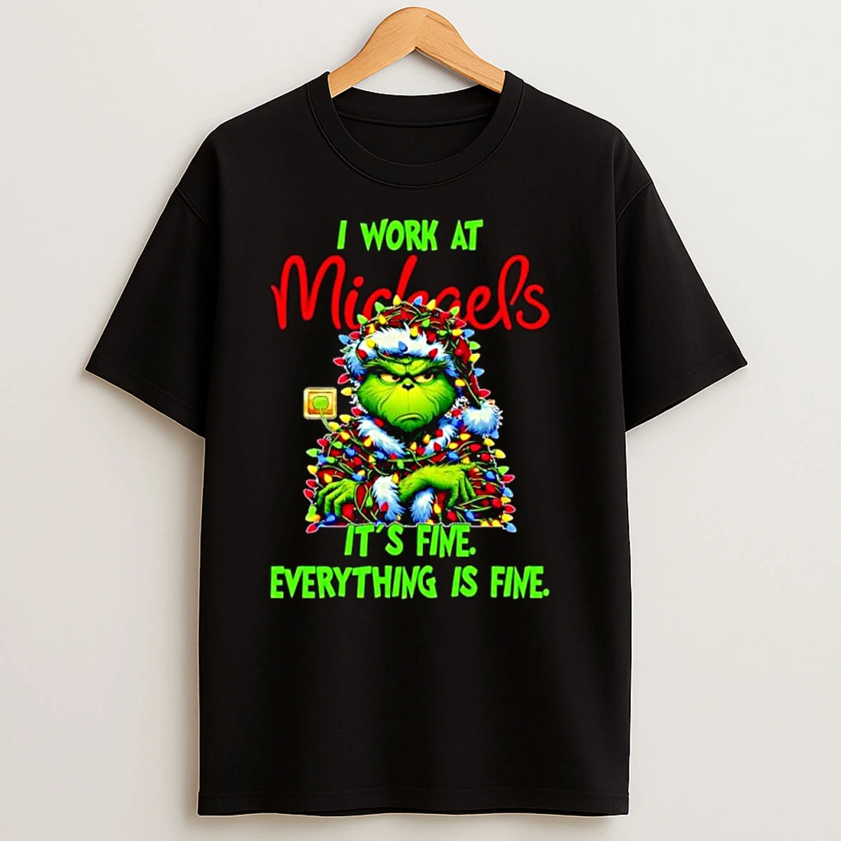 Grinch Santa I Work At Michaels Its Fine Everything Is Fine Christmas Lights Ornaments T Shirts