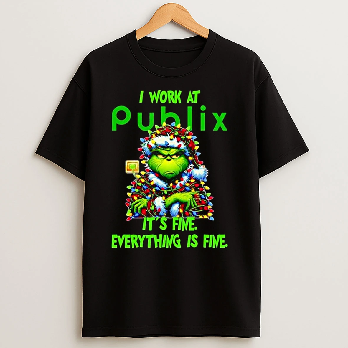 Grinch Santa I Work At Publix Its Fine Everything Is Fine Christmas Lights Ornaments T Shirts