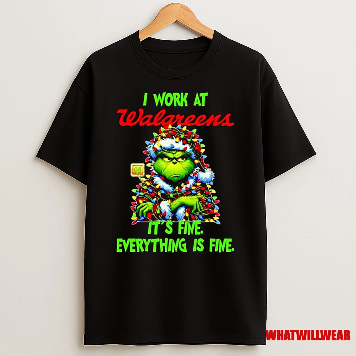Grinch Santa I Work At Walgreens Its Fine Everything Is Fine Christmas Lights Ornaments Shirts