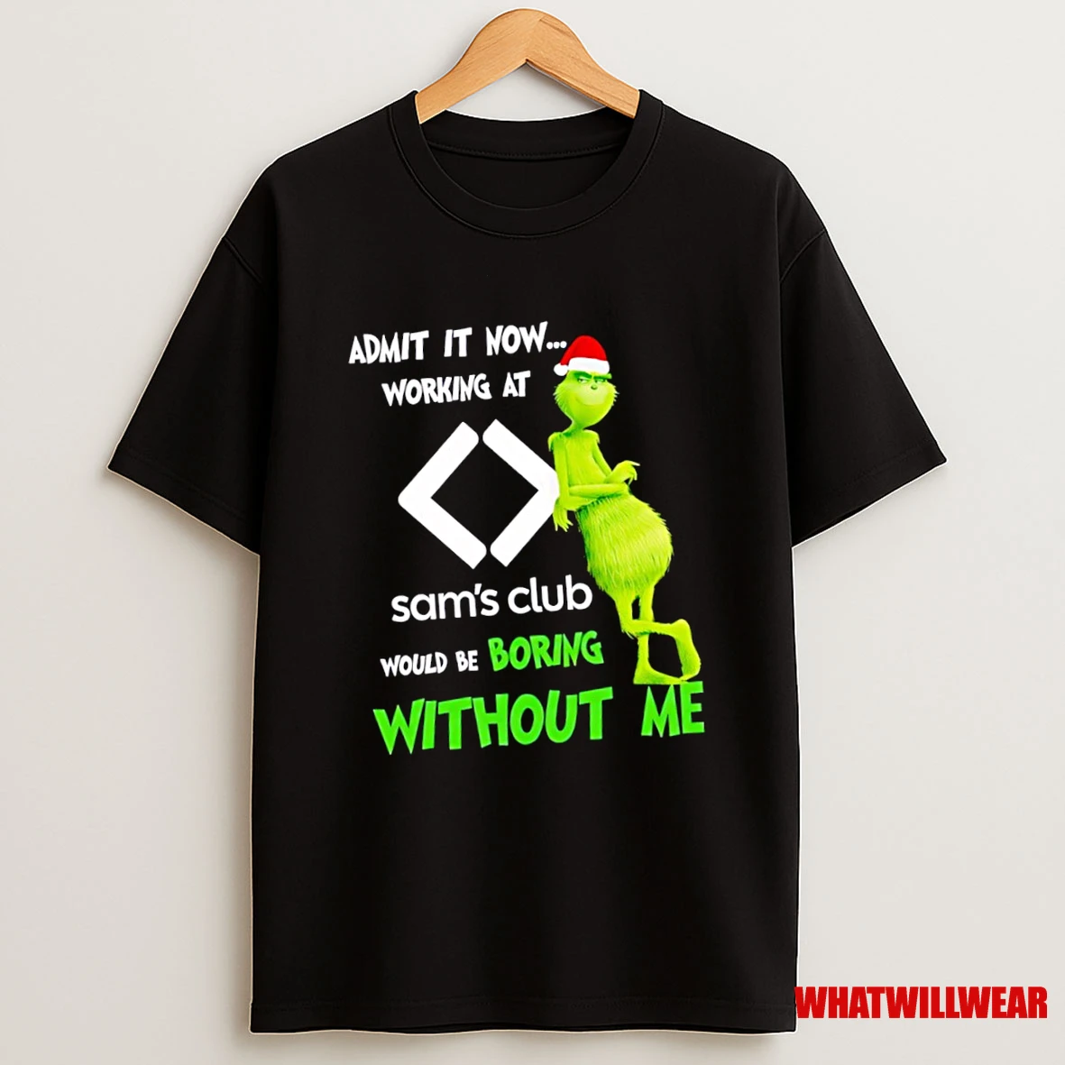 Grinch Santa Admit It Now Working At Sams Club Logo Would Be Boring Without Me Shirts