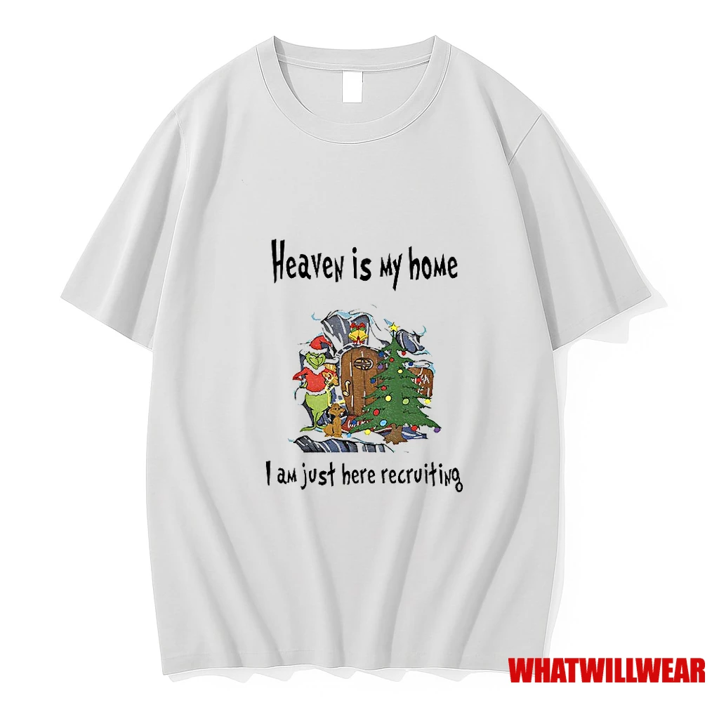 Grinch Santa Hat Heaven Is My Home I Am Just Here Recruiting Christmas Shirts