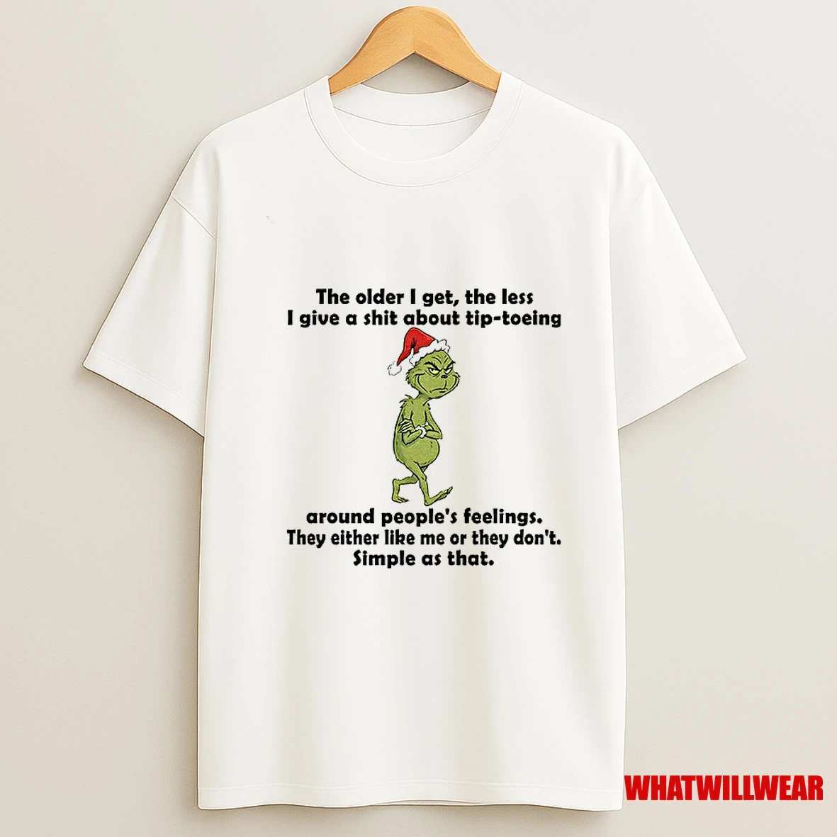 Grinch Santa Hat The Older I Get The Less I Give A Shit About Tip Toeing Around Peoples Feelings Christmas Shirts