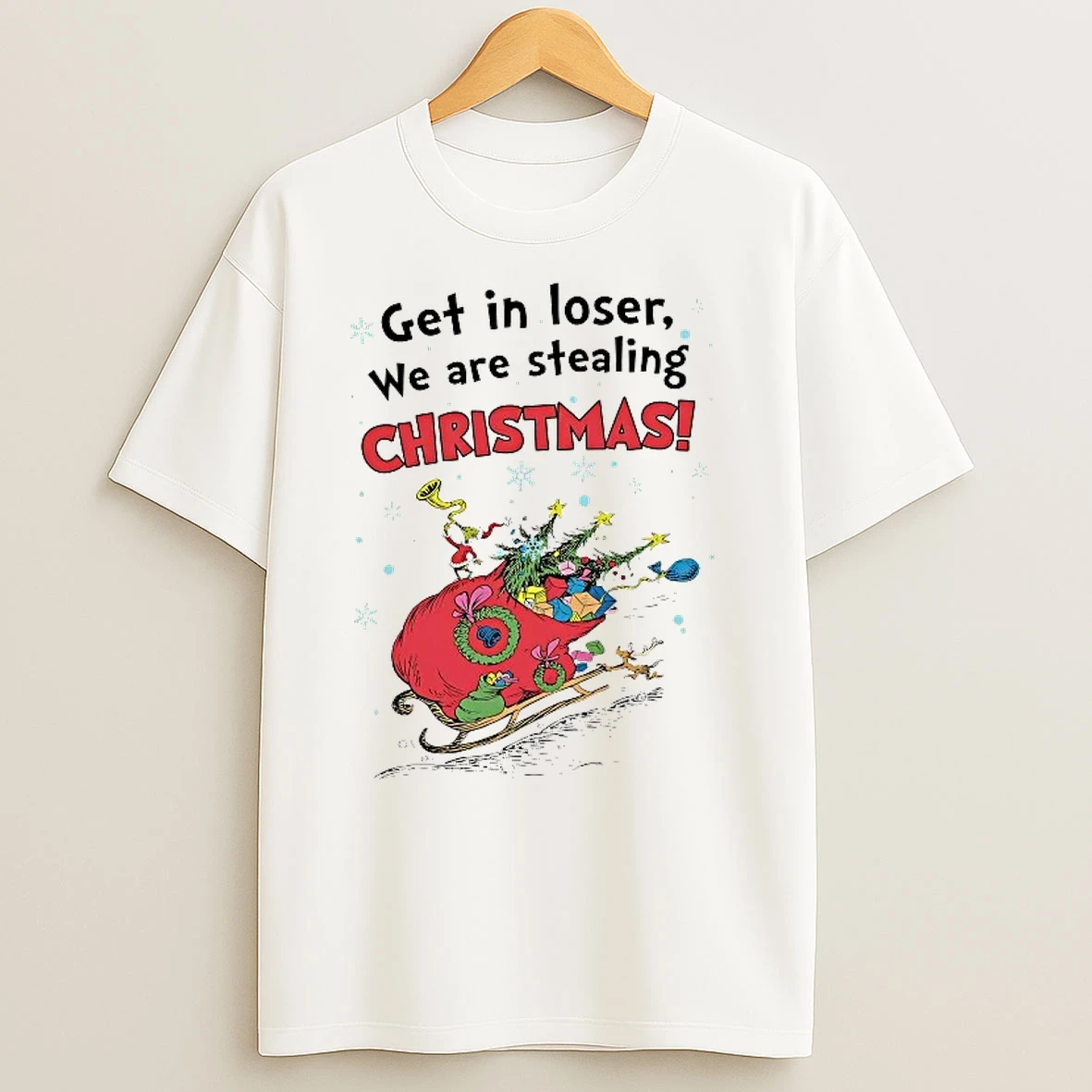 Grinch Santa Sleigh Get In Loser We Are Stealing Christmas T Shirts