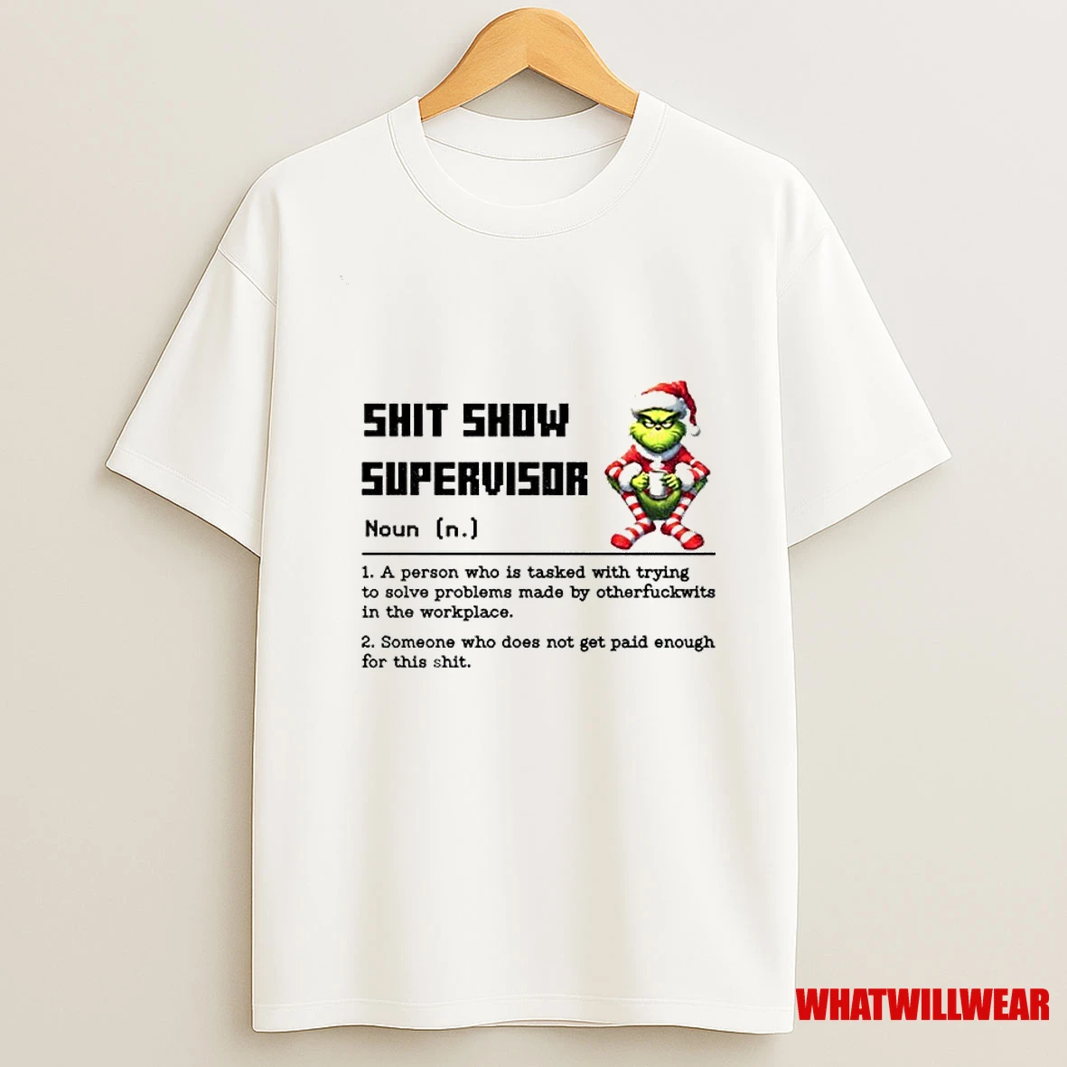 Grinch Shit Show Supervisor Definition A Person Who Is Tasked With Trying Shirts