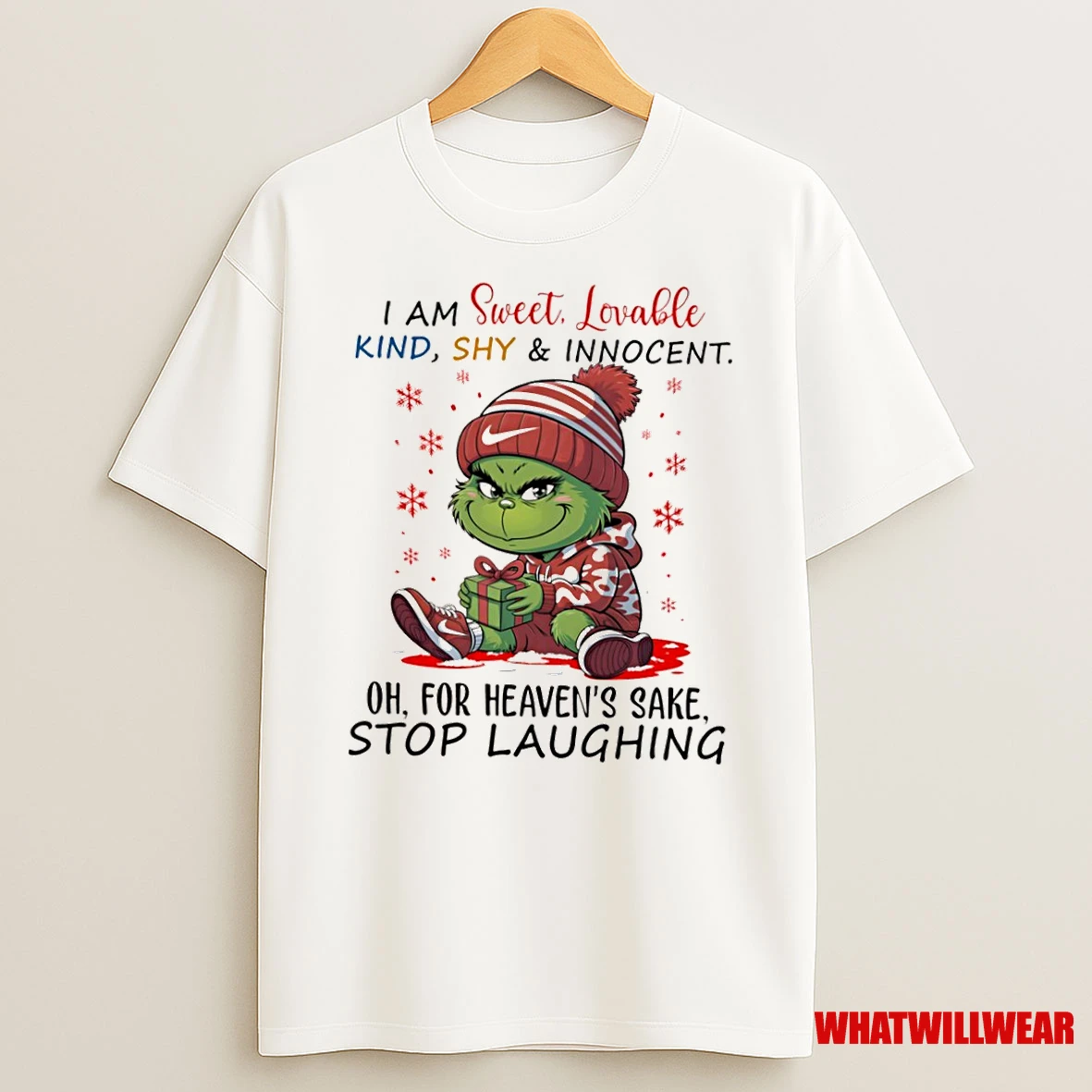 Grinch Christmas I Am Sweet Lovable Kind Shy And Innocent Oh For Heavens Sake Stop Laughing Shirts
