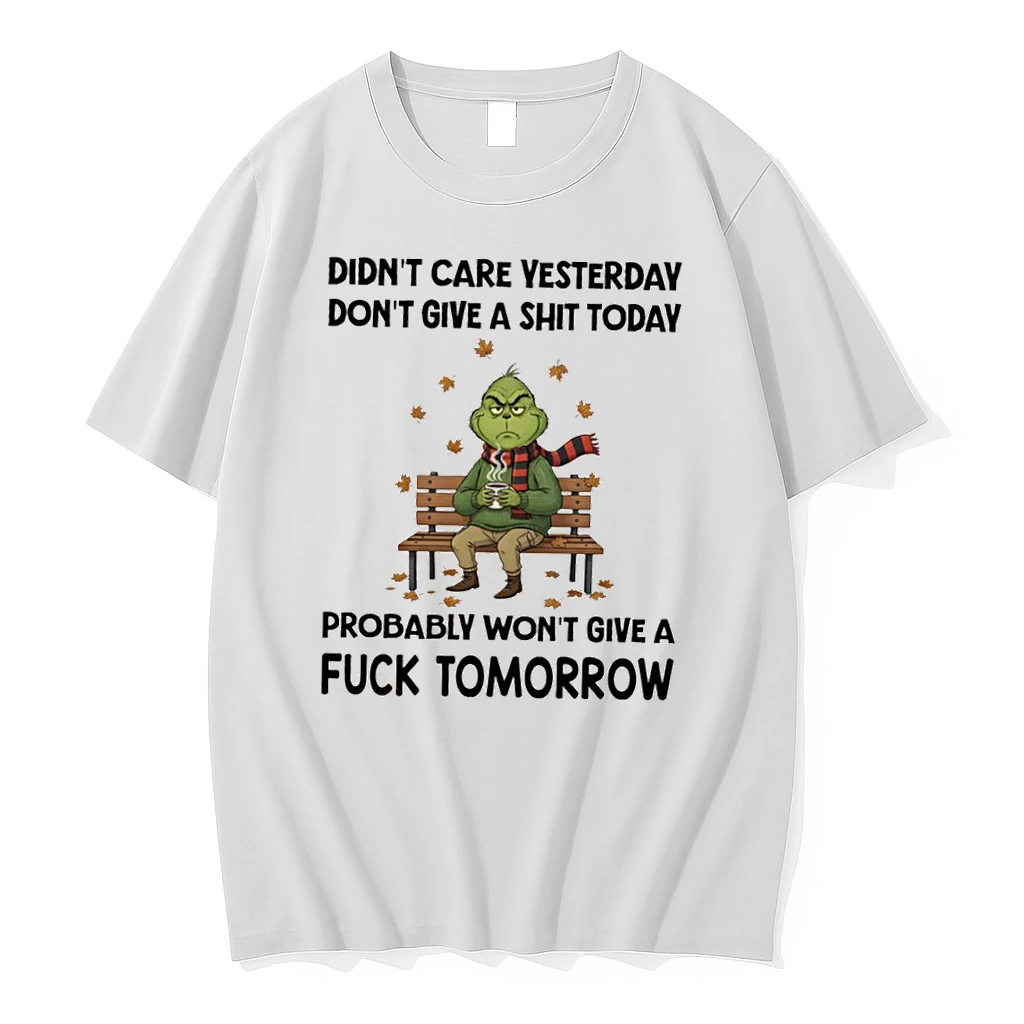 Grinch Didnt Care Yesterday Dont Give A Shit Today Probably Wont Give A Fuck Tomorrow Shirts