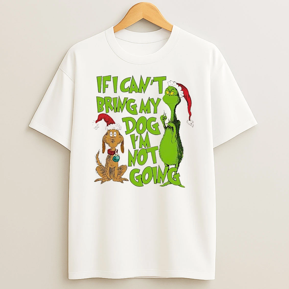 Grinch Dog Max If I Cant Bring My Dog Im Not Going Shirts