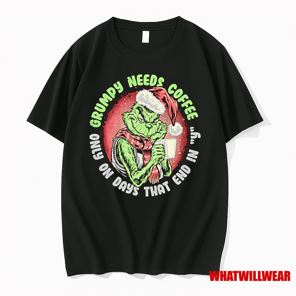 Grinch Grumpy Needs Coffee Only On Days That End In Y Shirts