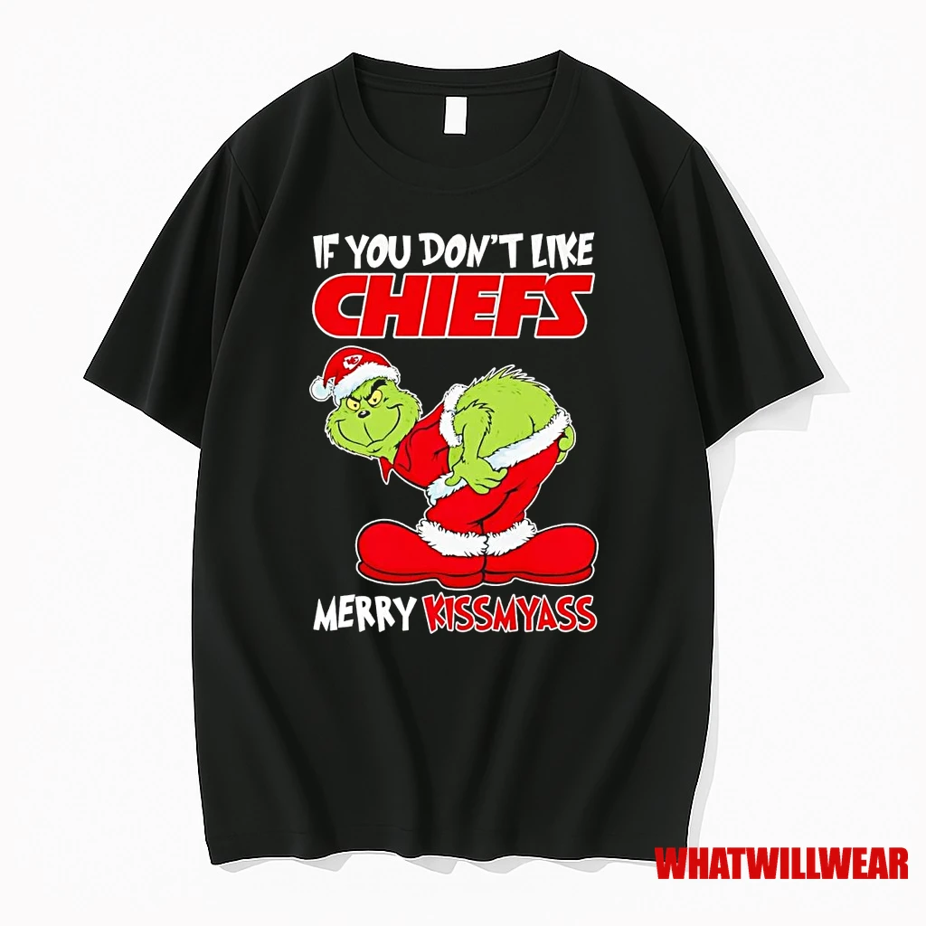 Grinch If You Dont Like Chiefs Merry Kiss My Ass Shirts