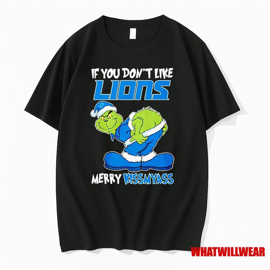 Grinch If You Dont Like Lions Merry Kissmyass Shirts
