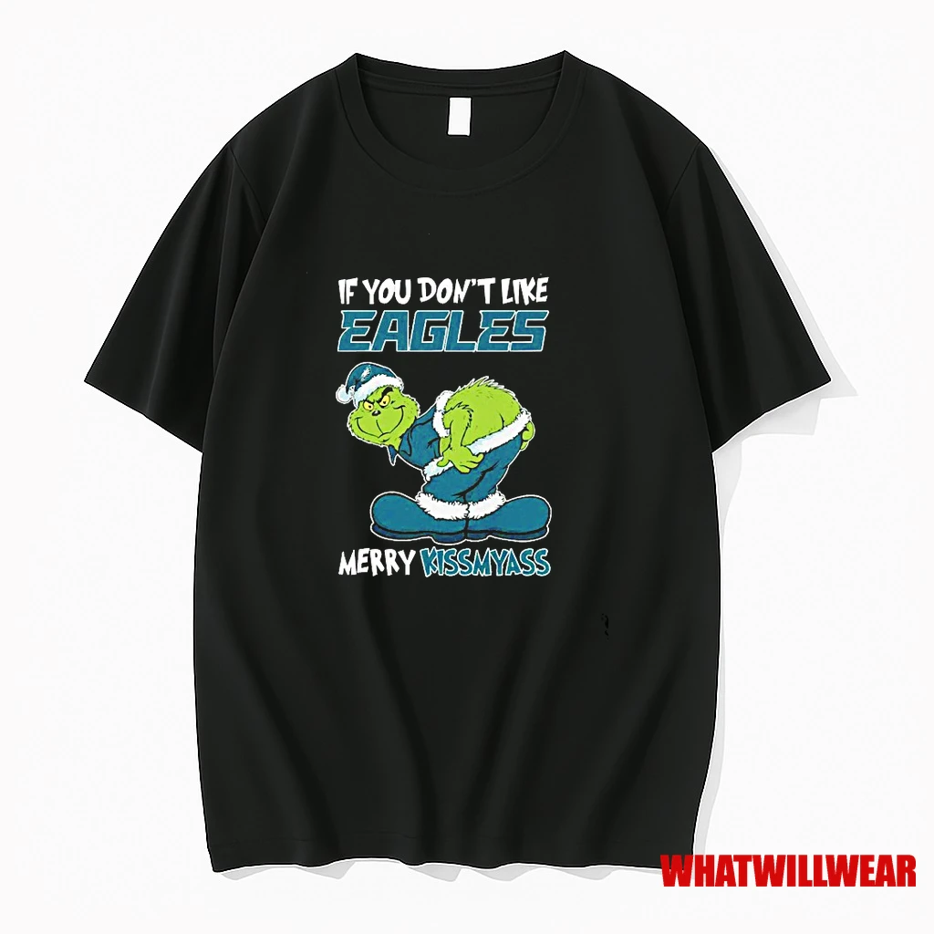 Grinch If You Dont Like Philadelphia Eagles Merry Kissmyass Christmas Shirts