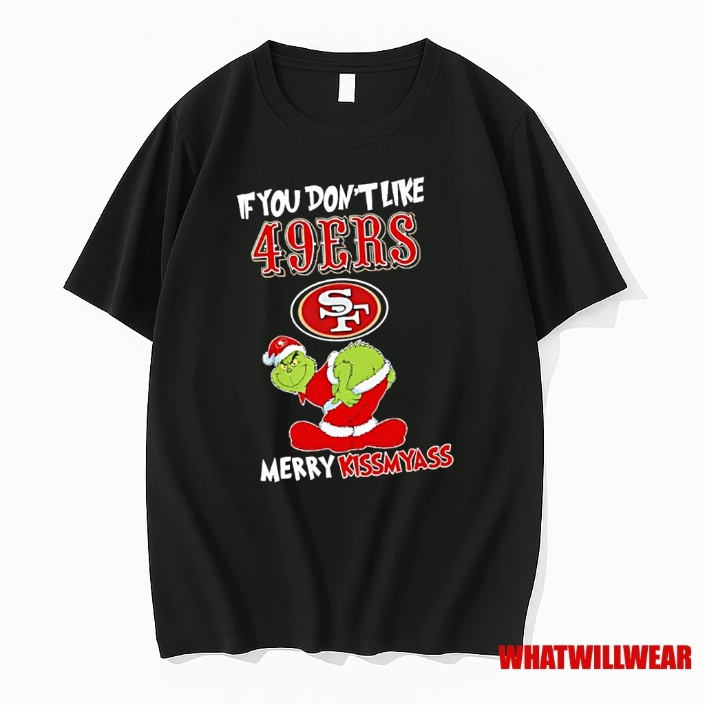 Grinch If You Dont Like San Francisco 49ers Logo Merry Kissmyass Shirts