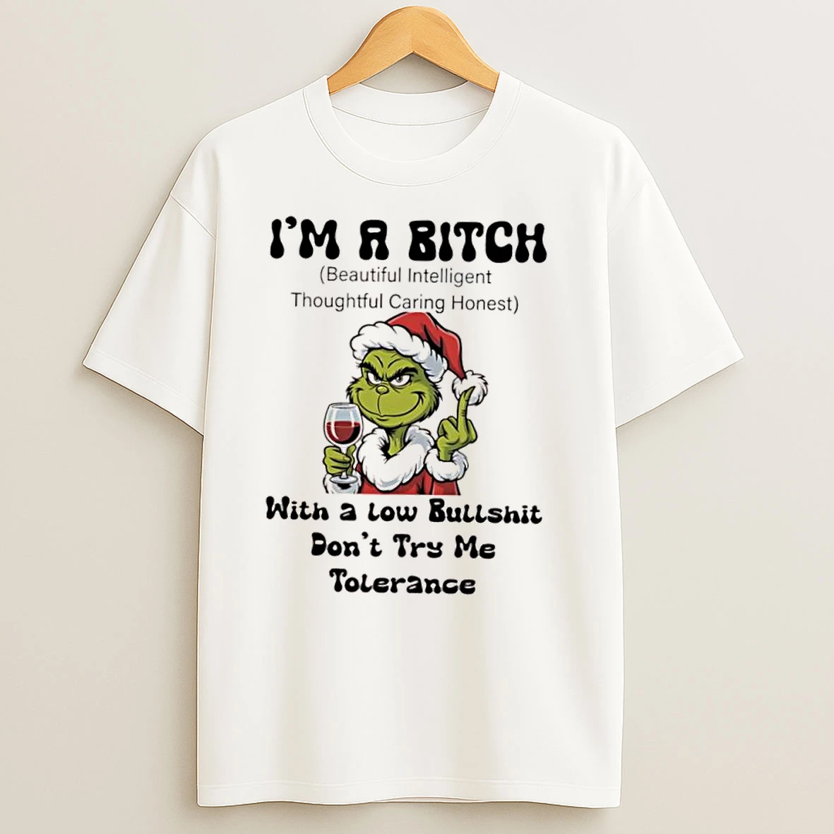 Grinch Im A Bitch With A Low Bullshit Dont Try Me Tolerance T Shirts
