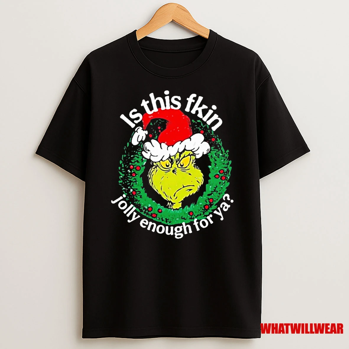 Grinch Is This Fkin Jolly Enough For Ya Christmas Shirts