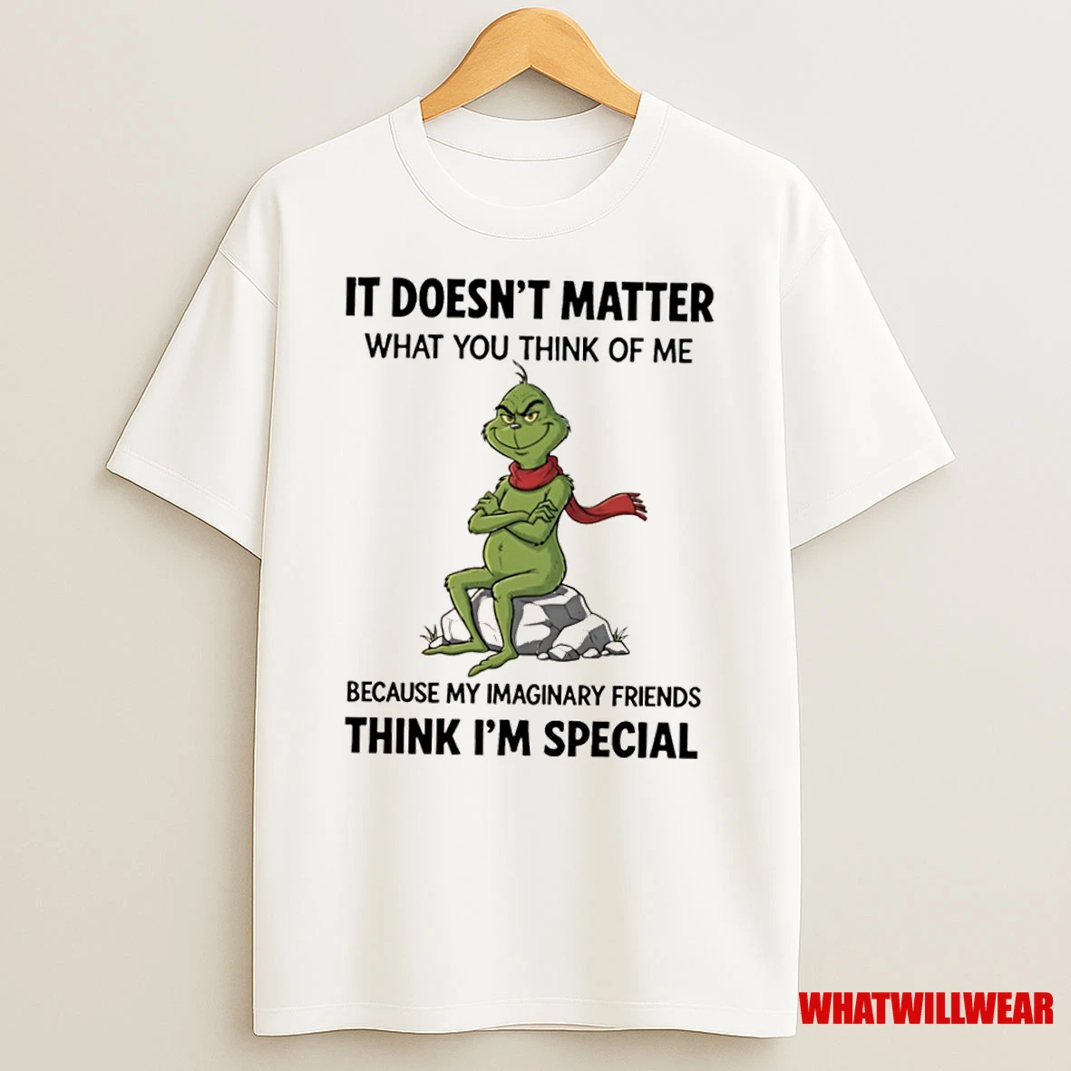 Grinch It Doesnt Matter What You Think Of Me Because My Imaginary Friends Shirts