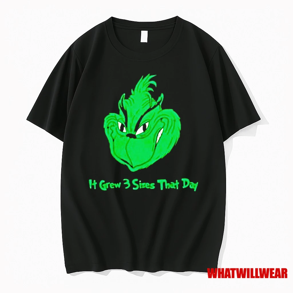 Grinch It Grew 3 Sizes That Day Shirts