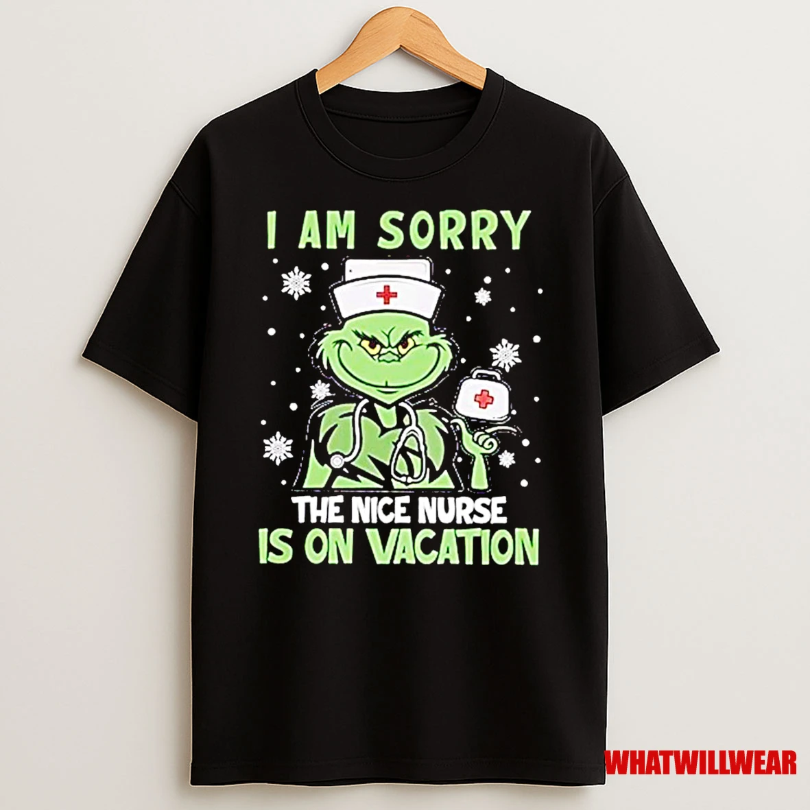 Grinch Nurse I Am Sorry The Nice Nurse Is On Vacation Shirts