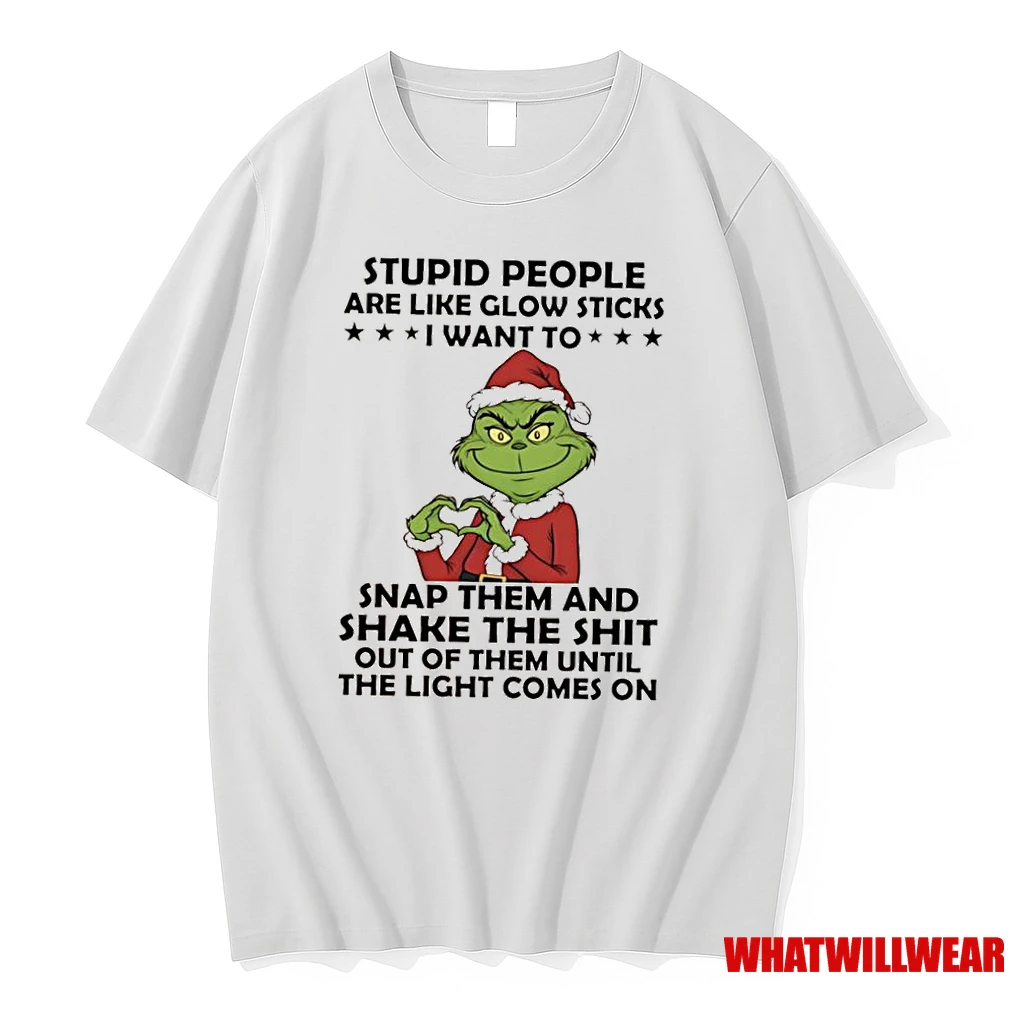Grinch Stupid People Are Like Glow Sticks Shirts
