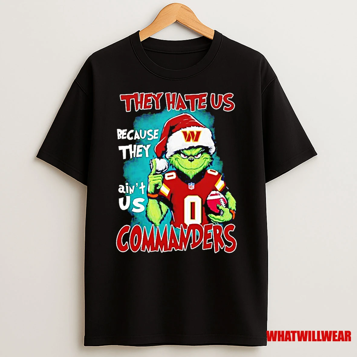 Grinch They Hate Us Because They Aint Us Commanders Christmas Shirts