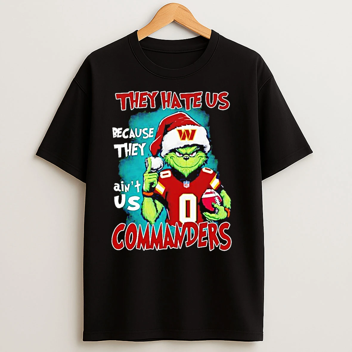 Grinch They Hate Us Because They Aint Us Commanders Christmas T Shirts