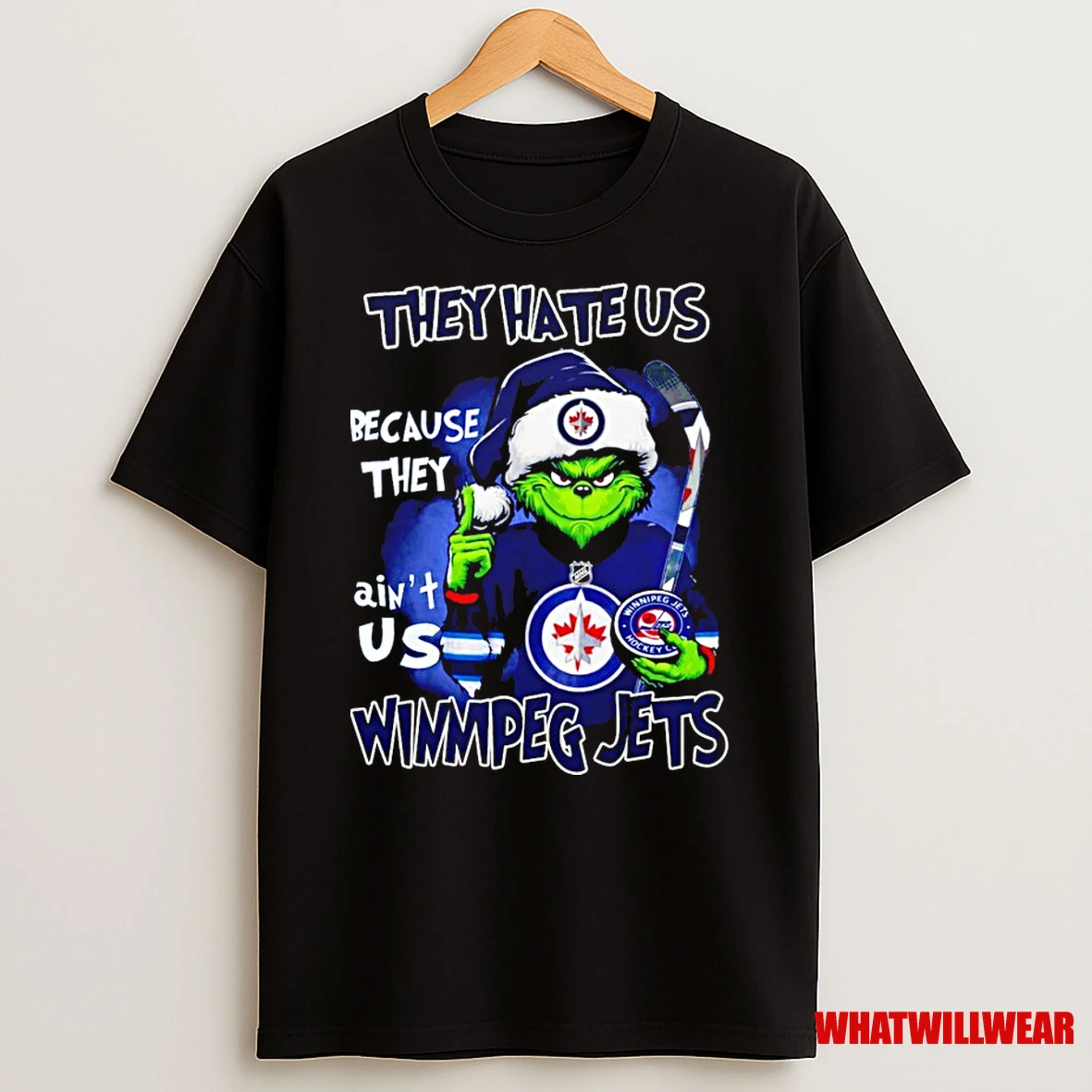 Grinch They Hate Us Because They Aint Is Winnipeg Jets Shirts