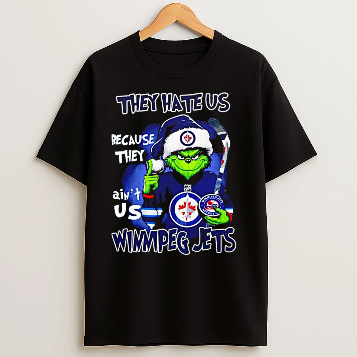 Grinch They Hate Us Because They Aint Is Winnipeg Jets T Shirts
