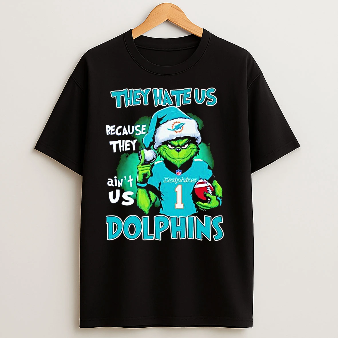 Grinch They Hate Us Because They Aint Us Miami Dolphins T Shirts
