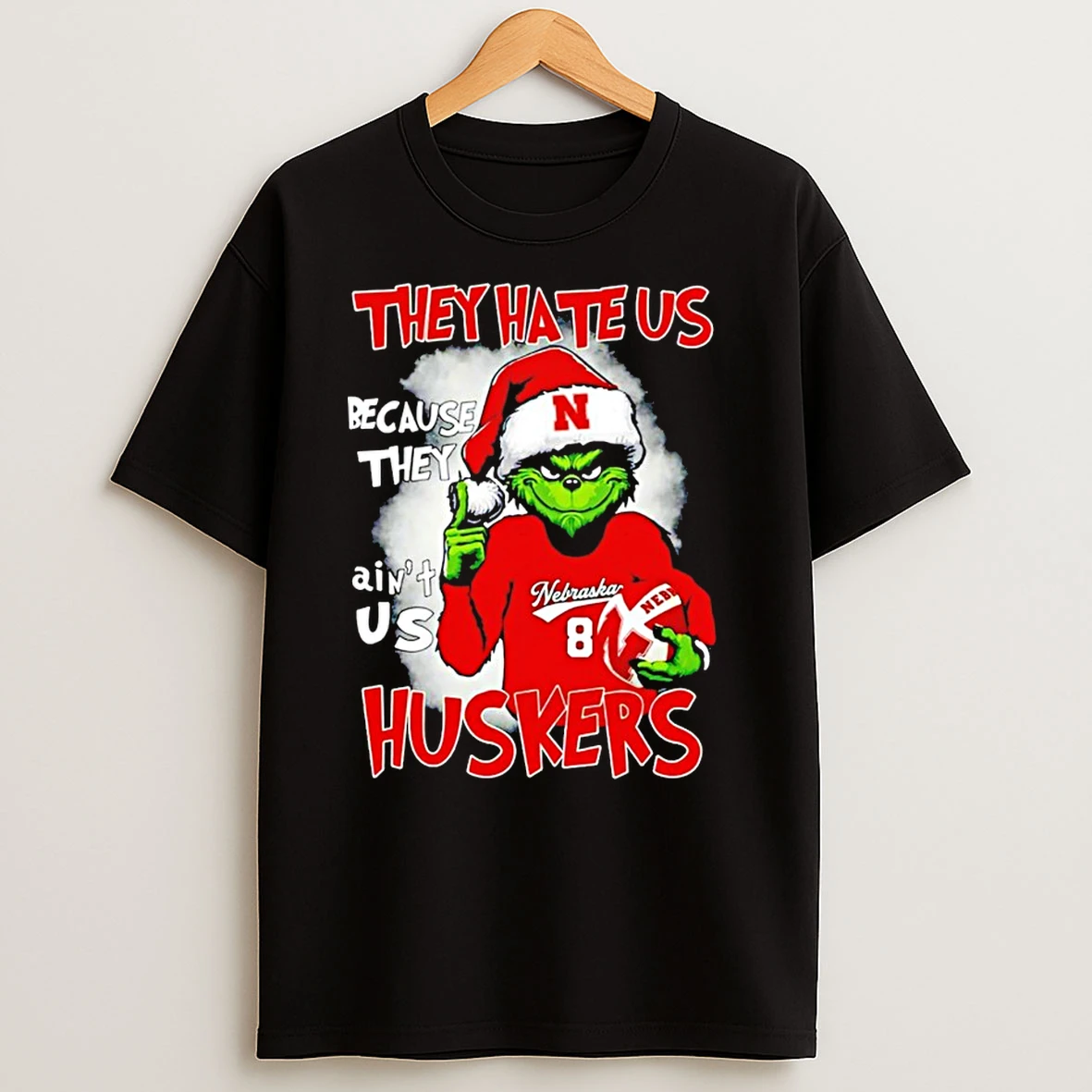 Grinch They Hate Us Because They Aint Us Nebraska Cornhuskers T Shirts