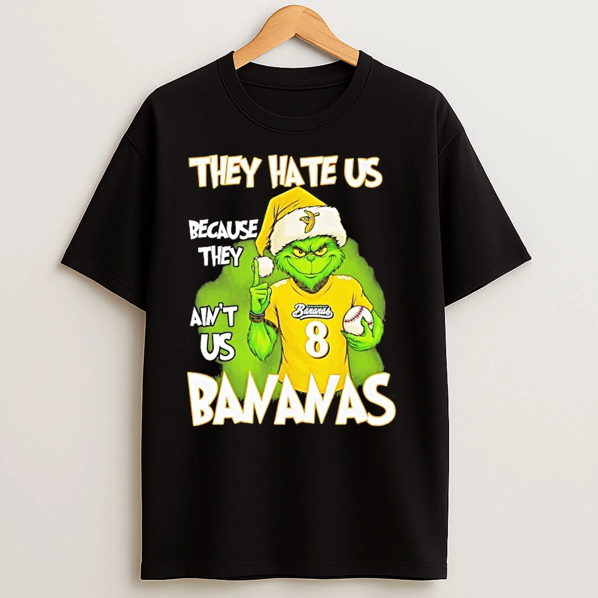 Grinch They Hate Us Because They Aint Us Savannah Bananas T Shirts