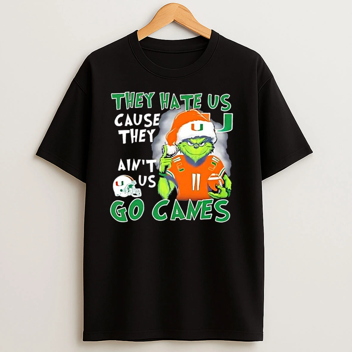 Grinch X Miami Hurricanes They Hate Us Cause They Aint Us Go Canes T Shirts