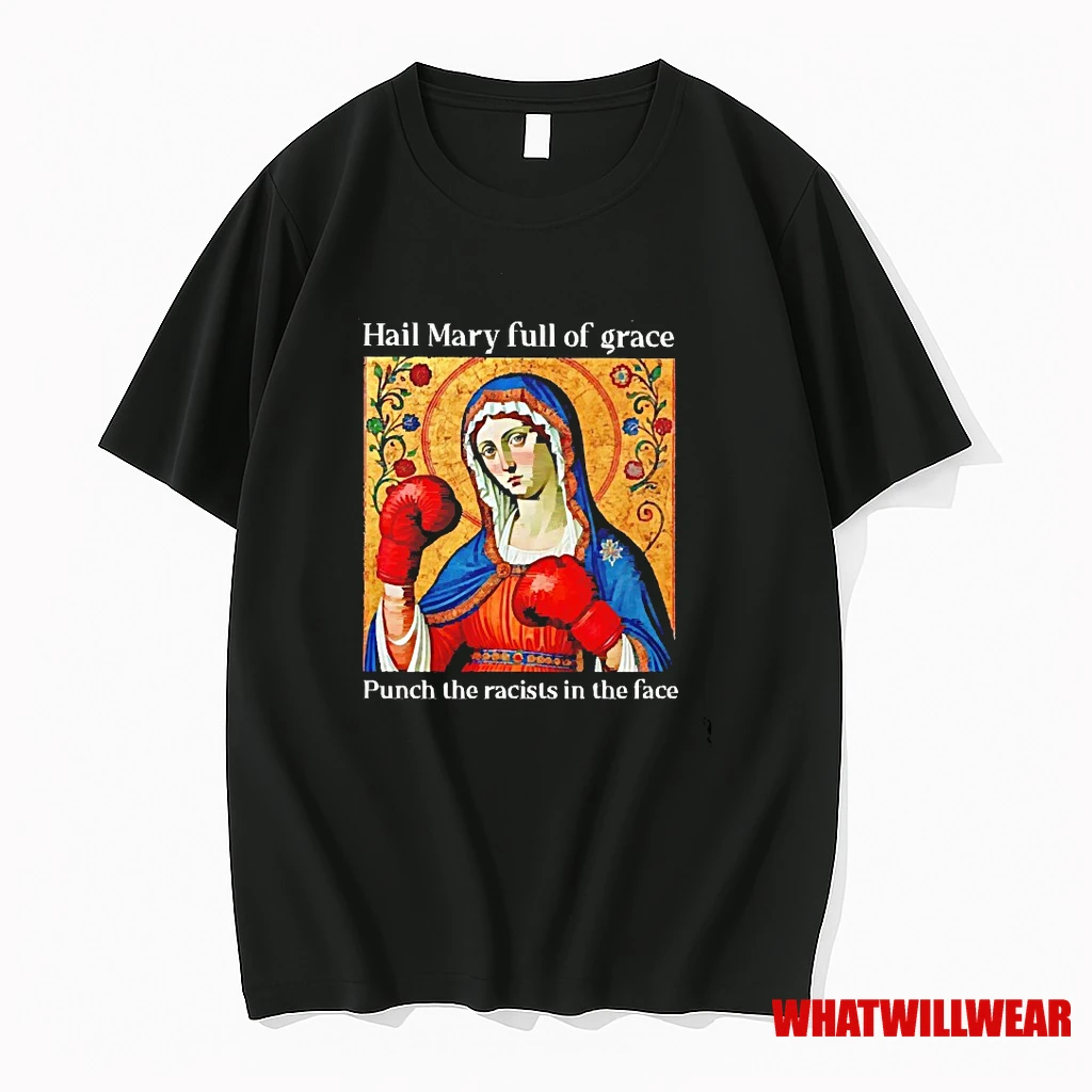 Hail Mary Full Of Grace Punch The Racists In The Face Boxing Shirts