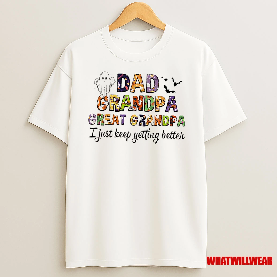 Halloween Ghost Dad Grandpa Great Grandpa I Just Keep Getting Better Shirts