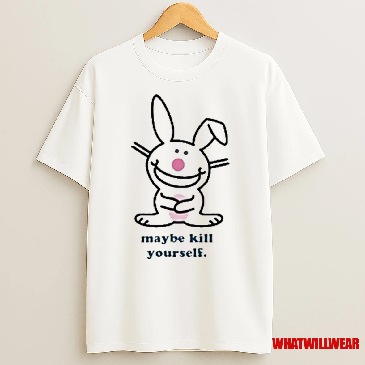 Happy Bunny Maybe Kill Yourself 2025 Shirts