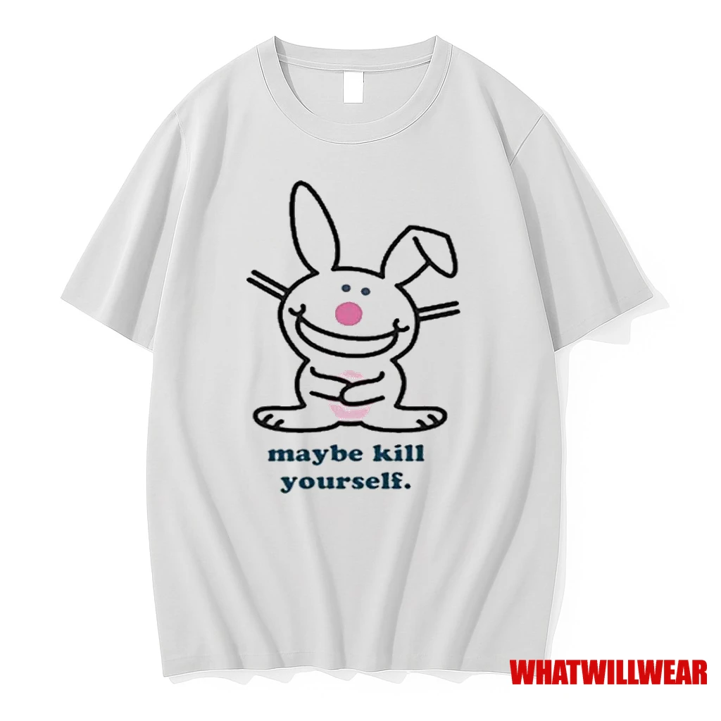 Happy Bunny Maybe Kill Yourself Shirts